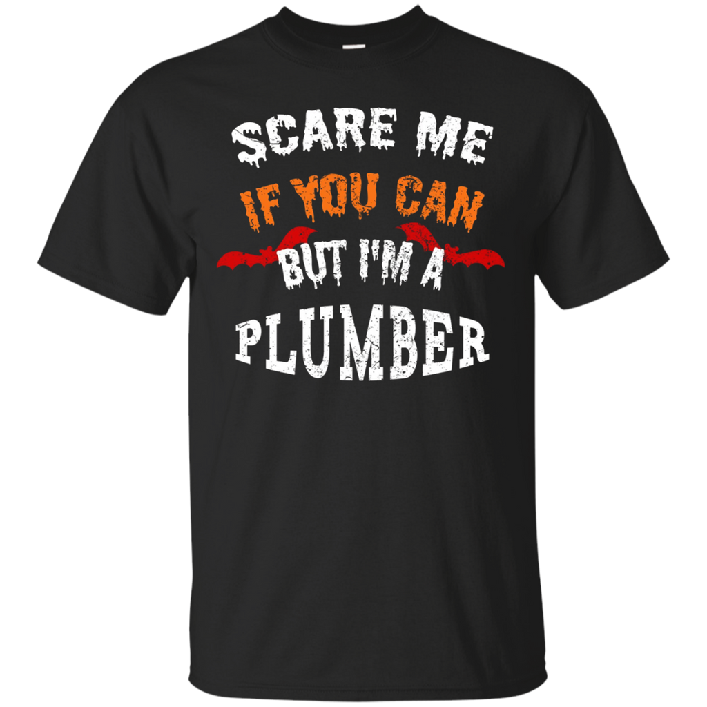 Scare Me If You Can But I'm A Plumber Halloween T-Shirt_Black