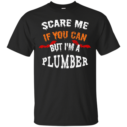 Scare Me If You Can But I'm A Plumber Halloween T-Shirt_Black