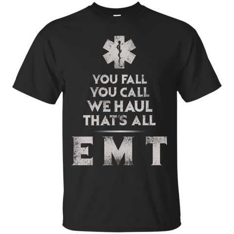 You Fall You Call You Haul That All Emt Grunge Design Shirts_black=