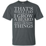 That's What I Do I Grow a Beard And I Know Things TShirt_Black