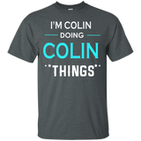 I'm Colin Doing Colin Things Funny First Name T-shirt_black=