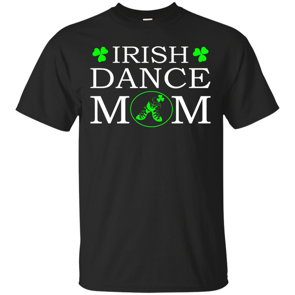 Irish Dance Mom With Soft Shoes - Cute Irish Dance Mom Shirt