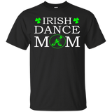 Irish Dance Mom With Soft Shoes - Cute Irish Dance Mom Shirt
