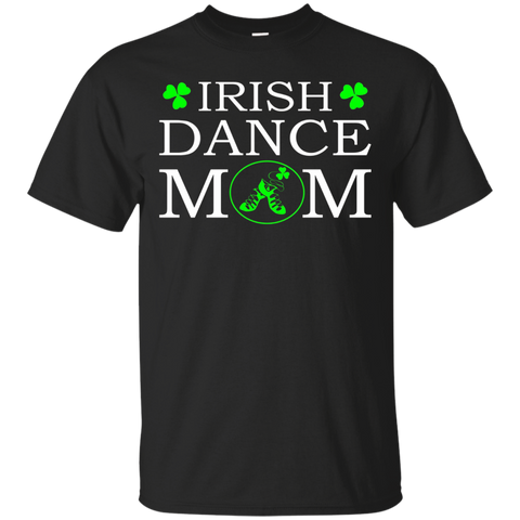 Irish Dance Mom With Soft Shoes - Cute Irish Dance Mom Shirt