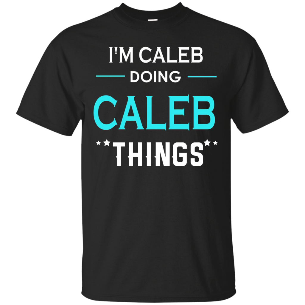 I'm Caleb Doing Caleb Things Funny First Name T-shirt_black=