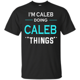 I'm Caleb Doing Caleb Things Funny First Name T-shirt_black=