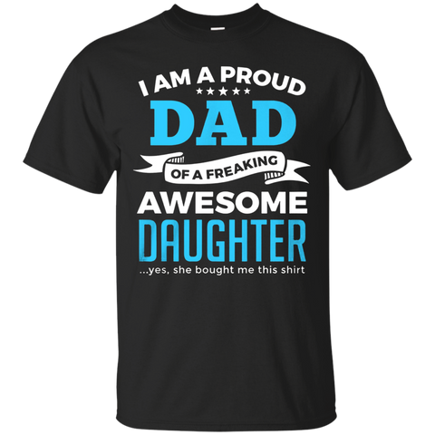 I'm A Proud Dad Of A Freaking Awesome Daughter T Shirt Gifts