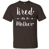 Tired as a Mother T-Shirt Tee Perfect Mom Mum Gift_Black