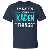 I'm Kaden Doing Kaden Things Funny First Name T-shirt_black=