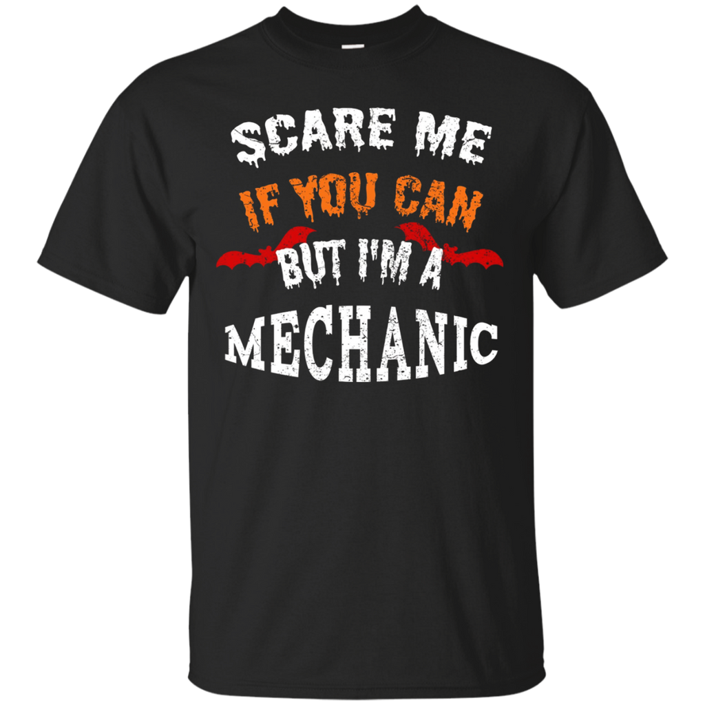 Scare Me If You Can But I'm A Mechanic Halloween T-Shirt_Black