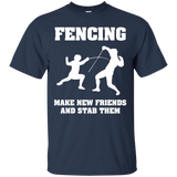 Fencing T Shirt - Make New Friends And Stab Them_black=