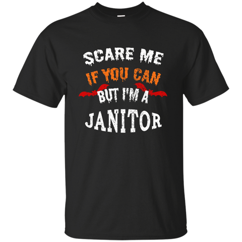 Scare Me If You Can But I'm A Janitor Halloween T-Shirt_Black