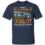 Ocelot T shirt - Always Be An Ocelot T shirt_Black