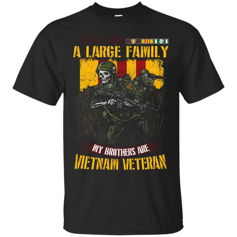 I Come From A Large Family - My Brother Are Vietnam Veteran_black