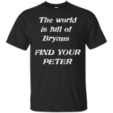 The World is Full of Bryans FIND YOUR PETER True Love Shirt_Black