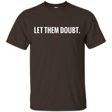 Let Them Doubt T-shirt