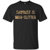 Sawdust Is Man Glitter T-Shirt ORIGINAL Sawdust Lettering_Black