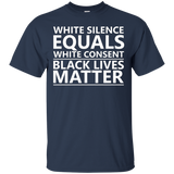 White Silence = White Consent Black Lives Matter T-Shirt_Black