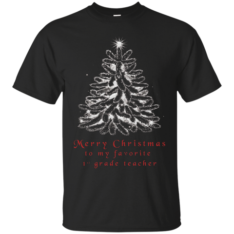 Merry Christmas To My Favorite 1st Grade Teacher Funny Tee_black=