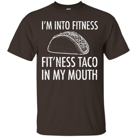 I'm Into Fitness T-shirt Fit'ness Taco In My Mouth Shirt