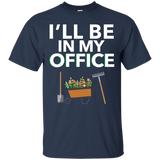 I'll Be In My Office Gift For Gardener