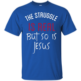 The Struggle Is Real But So Is Jesus T-Shirt Christian Tee_Black