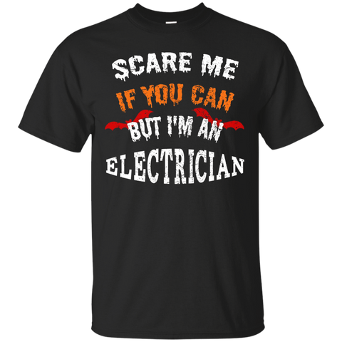 Scare Me If You Can But I'm An Electrician Halloween T-Shirt_Black