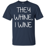 They Whine I Wine - Funny Woman Mom Dad Tshirt_Black