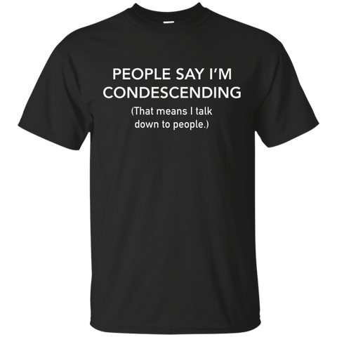 PEOPLE SAY I'M CONDESCENDING T-SHIRT_Black