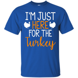 I'm Just Here For The Turkey Funny Thanksgiving