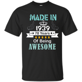 Made In 1939 Shirt, 78 Years Of Being Awesome T- Shirt