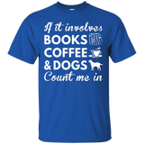 If It Involves Books Coffee Dogs Count Me In