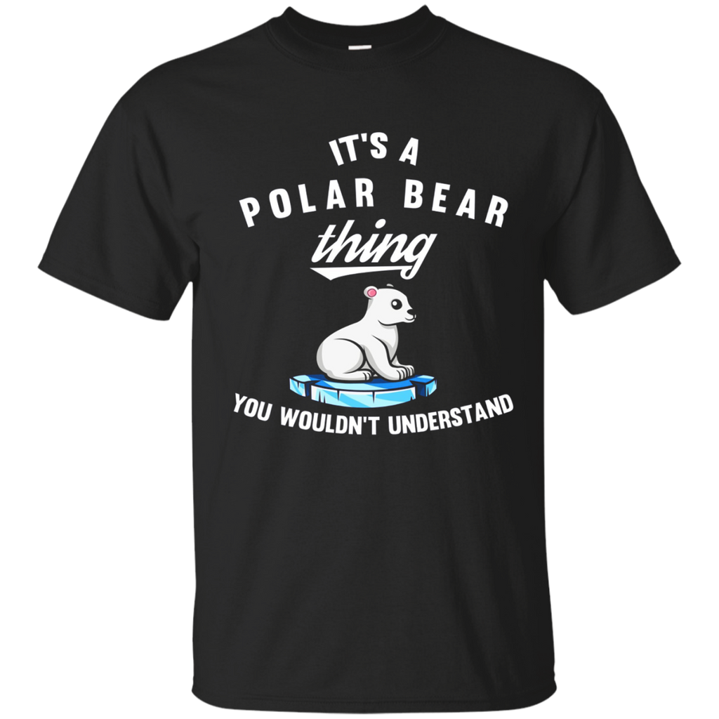 It's A Polar Bear Thing You Wouldn't Understand Shirt