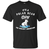 It's A Polar Bear Thing You Wouldn't Understand Shirt