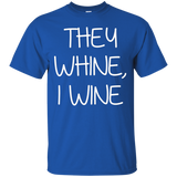 They Whine I Wine - Funny Woman Mom Dad Tshirt_Black