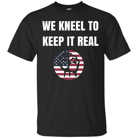 We Kneel To Keep It Real Kneeling Freedom 2 Kneel Usa Tshirt_black=