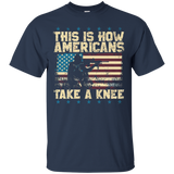 This Is How Americans Take A Knee Tshirt_black=