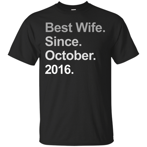 Best Wife Since October 2016 1st Wedding Anniversary Tshirt_black=