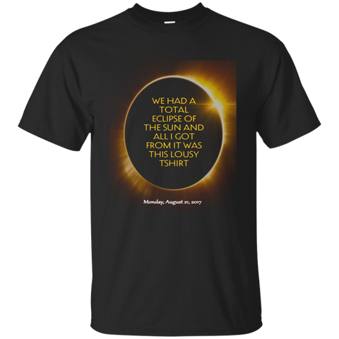 we had a total eclipse of the sun lousy t-shirt is all I got_Brown