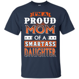 I'm A Proud Mom Of A Smartass Daughter Shirt