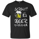 Screw It! It's Beer O'clock Shirt for Beer Lovers T-Shirt_Navy