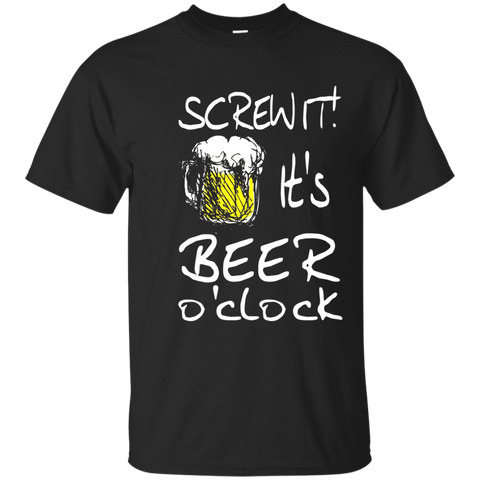 Screw It! It's Beer O'clock Shirt for Beer Lovers T-Shirt_Navy