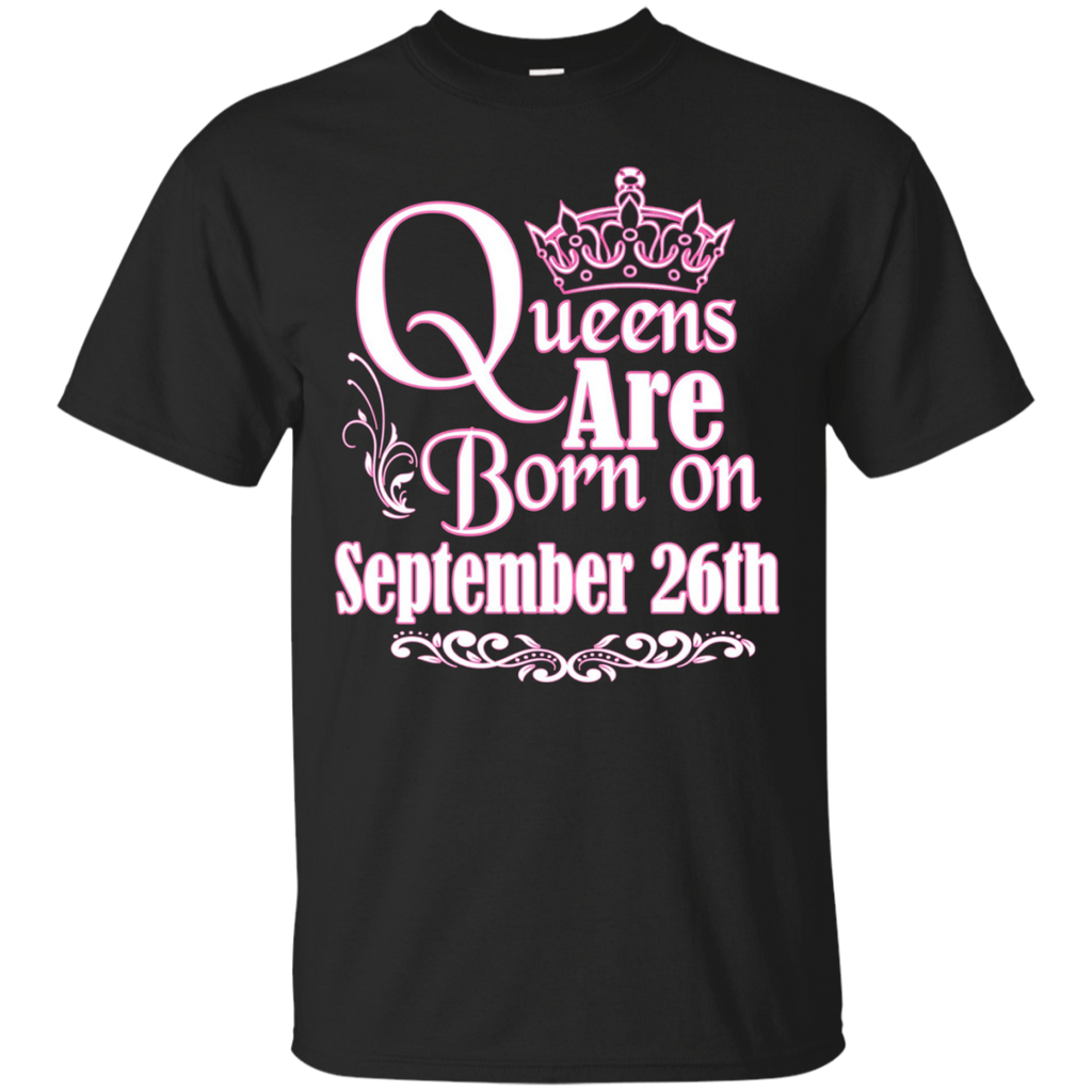 Queens Are Born On September 26th Funny Birthday T-Shirt_Black