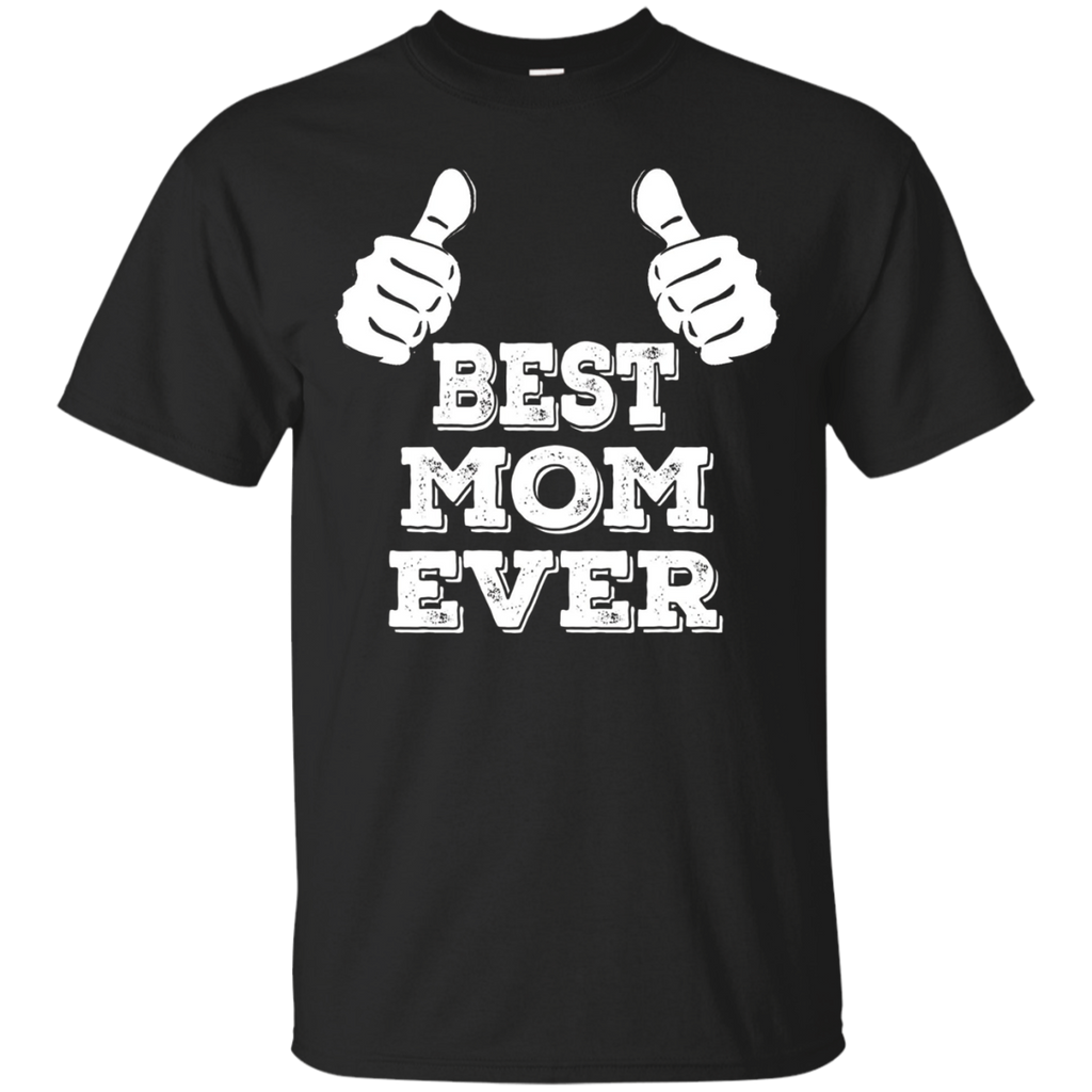 Best Mom Ever - Funny Shirt For Mother_black=