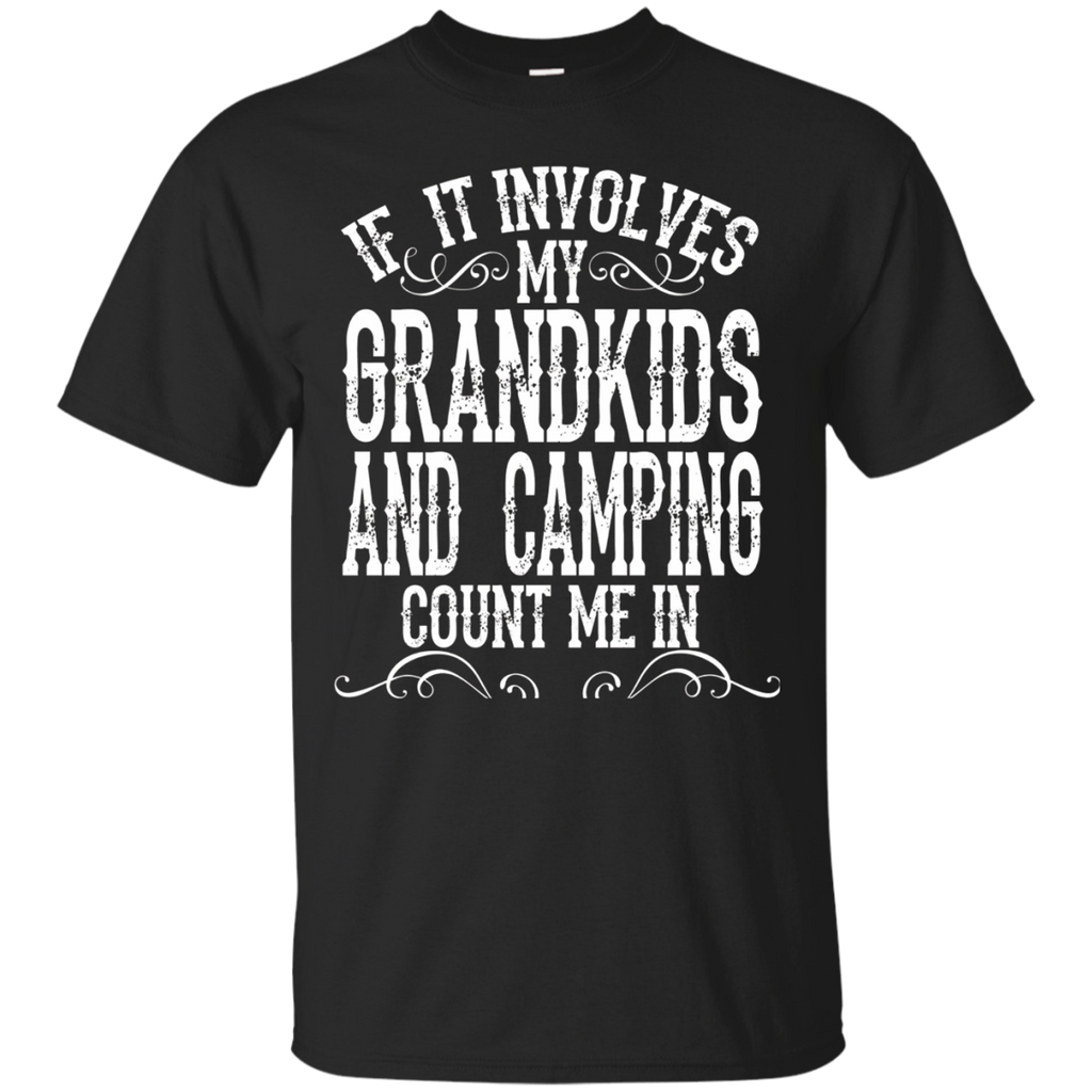 If It Involves My Grandkids And Camping Count Me In Tshirt