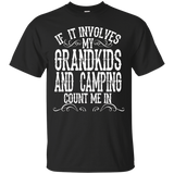 If It Involves My Grandkids And Camping Count Me In Tshirt