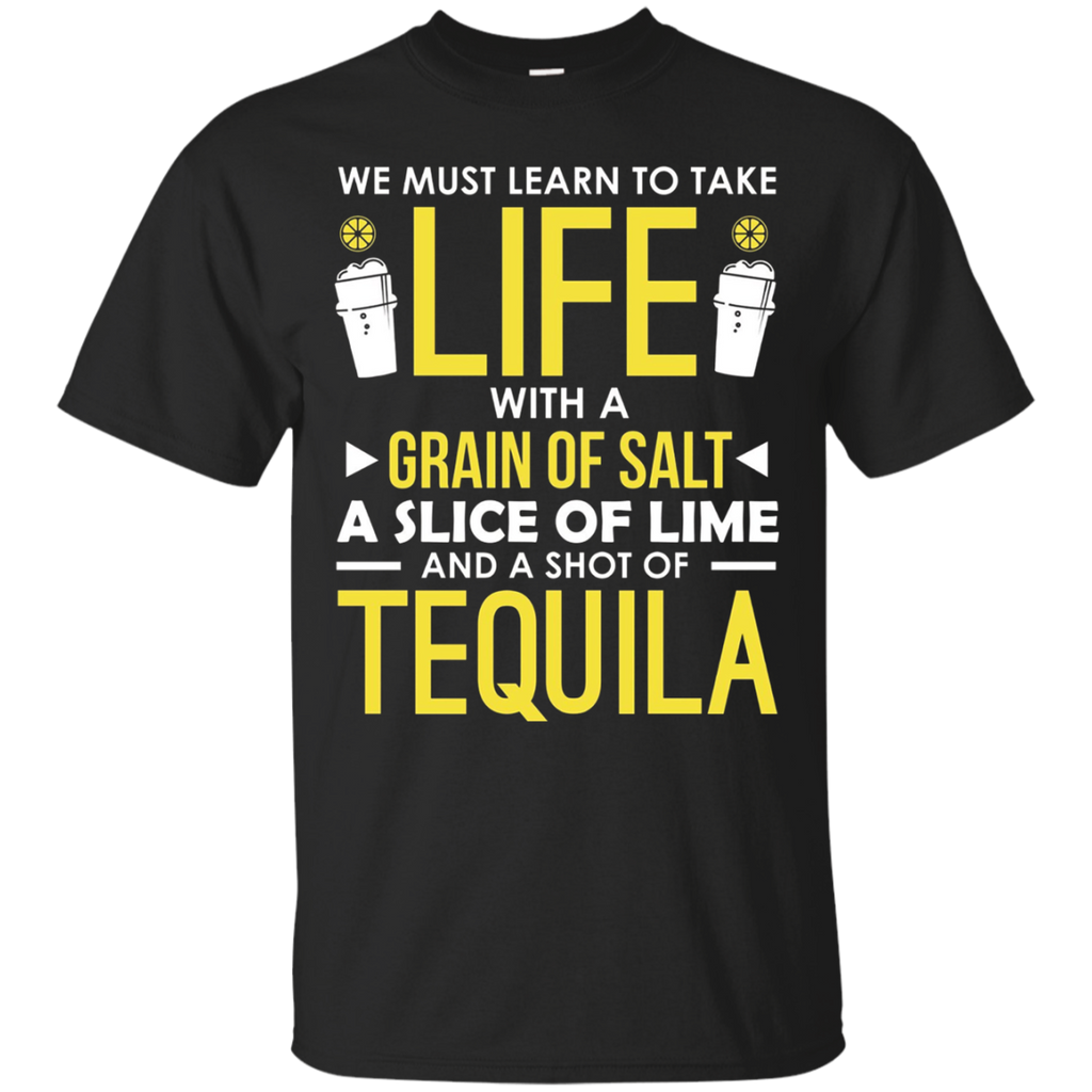 We Must Learn To Take Life With A Grain of Salt T-Shirt_Black