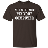 NO I WILL NOT FIX YOUR COMPUTER T-Shirt Geek Programmer Gift_Black