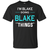 I'm Blake Doing Blake Things Funny First Name T-shirt_black=