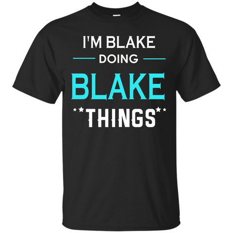 I'm Blake Doing Blake Things Funny First Name T-shirt_black=